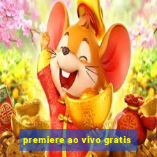 premiere ao vivo gratis